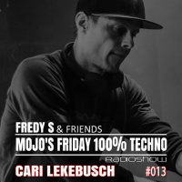 Cari Lekebusch - Mojos Friday 100% Techno RadioShow #013 (21.04.2017)