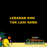 Lebaran mungkin sudah berbeda.. #NoiceFriendsWithBarokah