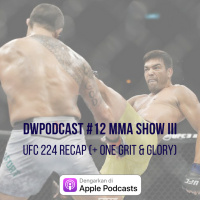 #12 MMA Show III, UFC 224 Recap (+ ONE Grit amp Glory)