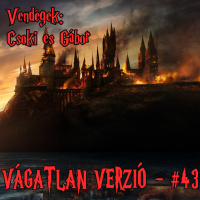 #43 - Harry Potter 7 (Vendégek: Csoki és Gábor)