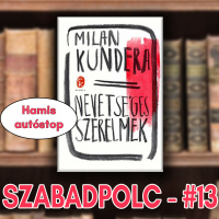 Szabadpolc #13 - Milan Kundera: Hamis autóstop (felolvasással)