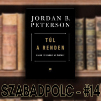 Szabadpolc #14 - Jordan B. Peterson: Túl a Renden