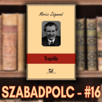 Szabadpolc #16 - Móricz Zsigmond: Tragédia (felolvasással)