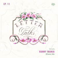 Letter Talks #11 - Hanny Imania