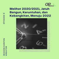 Episode 9 Season 3 - Melihat 2020/2021, Jatuh Bangun, Keruntuhan, dan Kebangkitan, Menuju 2022