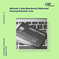 Episode 17 Season 3 - Metode yang Membantu Gue Melunasi Hutang Ratusan Juta
