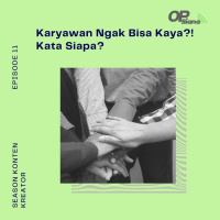 Episode 11 Season 3 - Karyawan Ngak Bisa Kaya? Kata Siapa? Ini Perspektif Baru Yang Gue Dapatkan Setelah 3 Tahun Bekerja