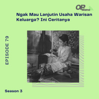 Episode 79 S3 - Ngak Mau Lanjutin Usaha Warisan Keluarga? Ini Ceritanya