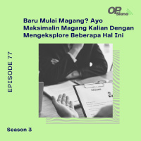Episode 77 S3 - Baru Mulai Magang? Ayo Maksimalin Magang Kalian Dengan Mengeksplore Beberapa Hal Ini