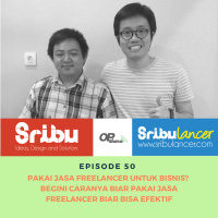 Episode 50 : Pakai Jasa Freelancer Untuk Bisnis? Begini Caranya Biar Pakai Jasa Freelancer Bisa Efektif