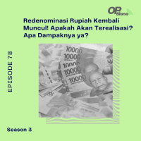 Episode 78 S3 - Studi Kasus : Redenominasi Rupiah Kembali Muncul! Apakah Akan Terealisasi? Apa Dampaknya ya?