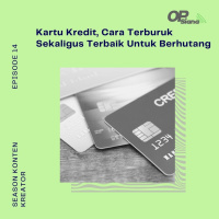 Episode 14 Season 3 - Kartu Kredit, Cara Terburuk Sekaligus Terbaik Untuk Berhutang