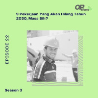 Episode 22 Season 3 - 9 Pekerjaan Yang Akan Hilang Tahun 2030, Masa Sih?