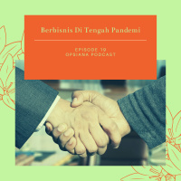 Episode 19 S2 : Berbisnis Di Tengah Pandemi