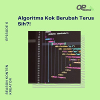 Episode 6 Season 3 - Algoritma Sosmed Kok Berubah Terus? Ini Sebabnya