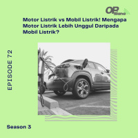 Episode 72 S3 - Studi Kasus : Motor Listrik vs Mobil Listrik! Mengapa Motor Listrik Lebih Unggul Daripada Mobil Listrik?