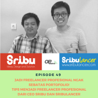 Episode 49 : Jadi Freelancer Profesional Ngak Sebatas Portofolio! Tips Menjadi Freelancer Profesional Dari CEO Sribu.com dan Sribulancer