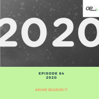Episode 64 : 2020, Akhir dari Season 1?