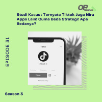 Episode 31 S3 - Studi Kasus : Ternyata Tiktok Juga Niru Apps Lain! Cuma Beda Strategi! Apa Bedanya?