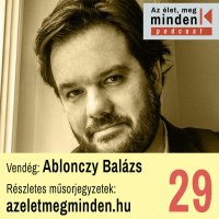 #029 Ablonczy Balázs – Trianon, a kelet felé forduló Magyarország és a velünk élő turanizmus