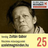 #025 Zoltán Gábor – A vadászfalka elszabadulása, nyilas orgia Budán és a nálunk lapuló benzines palack