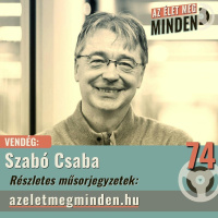 #074 Szabó Csaba – Mérgező bóvligyárak, fertőző zombiközlemények
