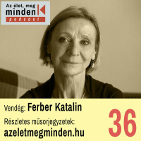 #036 Ferber Katalin – Zsebében nem volt napsugár