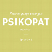 #EPS02 - Hidup Dengan Psikopat, Menotice Orang Psikopat, Dan Bagaimana Menghadapinya