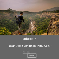 Jalan-Jalan Sendirian, Perlu Gak? - Episode 17