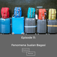 Fenomena Jualan Bagasi - Episode 11
