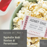 Ngakalin Hobi Nonton Di Perantauan - Episode 24 (Part 1)