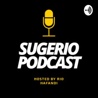 56. MAIN KE TEMPAT YANG BARU (Sugerio Podcast)