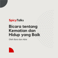Berbicara Tentang Kematian dan Hidup Yang Baik - Spicytalks