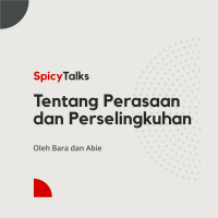 Tentang Perasaan dan Perselingkuhan - Spicy Talks