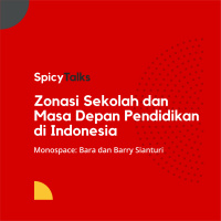 Zonasi Sekolah dan Masa Depan Pendidikan di Indonesia - Monospace: Bara ft. Barry Sianturi