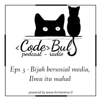 Codebul Podcast Radio Eps 3 // Bijak Bersosial Media, Ilmu Itu Mahal // 27 Oktober 2018
