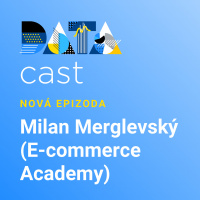 Milan Merglevský (Ecommerce-academy.cz) o datech v marketingu