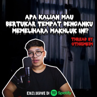 MAUKAH KAMU MEMELIHARA MAKHLUK INI? by @Thismeim - Podcast Bagi Horror