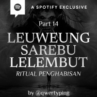 LEUWEUNG SAREBU LELEMBUT -RITUAL PENGHABISAN- (PART 14) - Podcast Bagi Horror