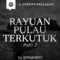 RAYUAN PULAU TERKUTUK (PART 2) by @Dzaki8613 - Podcast Bagi Horror