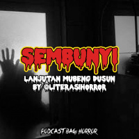 SEMBUNYI #BAGITHREADHORROR (Lanjutan MUBENG DUSUN) by @LiterasiHorror - Podcast Bagi Horror