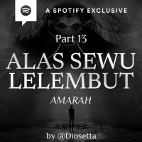 ALAS SEWU LELEMBUT (PART 13) -AMARAH- by @Diosetta - Podcast Bagi Horror