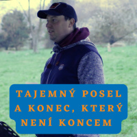 Tajemný posel a konec, který není koncem