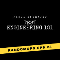 Episode #24: QnA with Panji Indrajit about Test Engineering