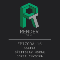 16 RENDERtalk s Břetislavem Horákem a Jozefem Chvojkou