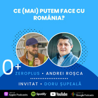 Ce (mai) putem face cu România? - discuție cu Doru Șupeală