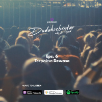 Eps 06 - Terpaksa Dewasa