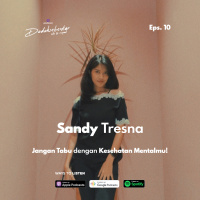 Eps 10 - Jangan Tabu dengan Kesehatan Mentalmu!
