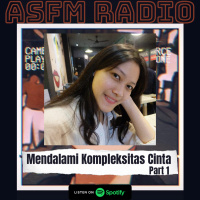 ASFM - MENDALAMI KOMPLEKSITAS CINTA PART 1