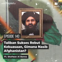 Taliban Sukses Rebut Kekuasaan, Gimana Nasib Afghanistan? Ft. Shofwan Al Banna